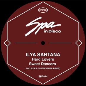 Download track Hard Lovers Sweet Dancers Ilya Santana