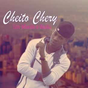 Download track Yo Me Hago El Loco Cheito Chery