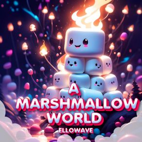 Download track A Marshmallow Friends Ellowave