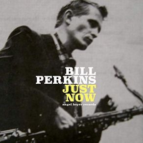 Download track Soft As Spring Bill Perkins