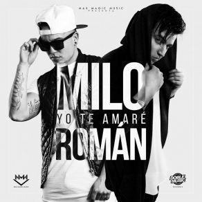 Download track Yo Te Amaré Milo Roman