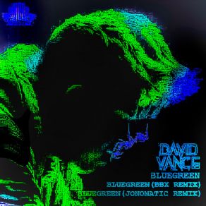 Download track Bluegreen (Bbx Remix) David Vance