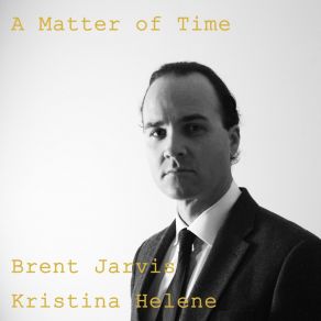 Download track A Matter Of Time Brent Jarvis