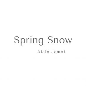 Download track Spring Snow 1 Alain Jamot