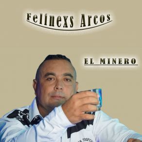 Download track El Minero Felinexs Arcos