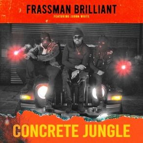 Download track Concrete Jungle Frassman Brilliant, Jubba White