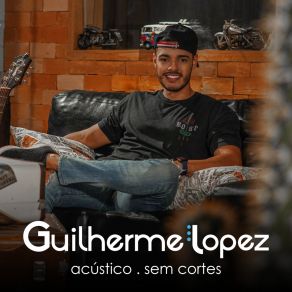 Download track Amo Noite E Dia / Efeitos / Rosas, Versos E Vinhos (Acústico) Guilherme Lopez