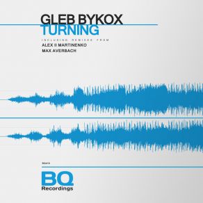 Download track Turning (Alex Ll Martinenko Remix) Gleb BykoxAlex Ll Martinenko