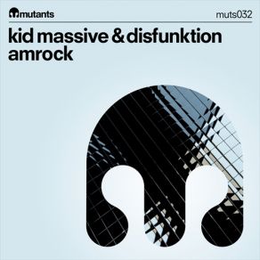 Download track Amrock (Original Mix) Disfunktion, Kid Massive