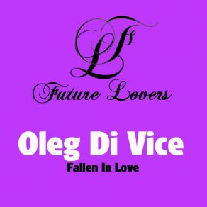 Download track Fallen In Love Oleg Di Vice