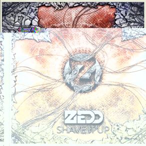 Download track Shave It Up (Extended Mix) Zedd