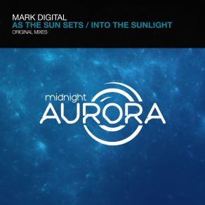 Download track As The Sun Sets (Original Mix) Mark Digital