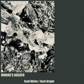 Download track Cold White Whore's Breath