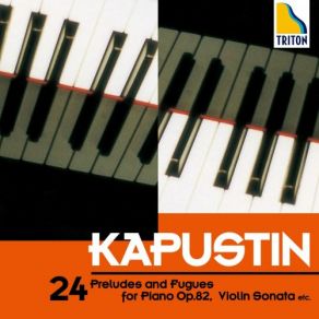 Download track 24 Preludes And Fugues, Op. 82 No. 20 In F Minor Fugue Nikolai Kapustin, Alexander Chernov, Alexander Zagorinsky