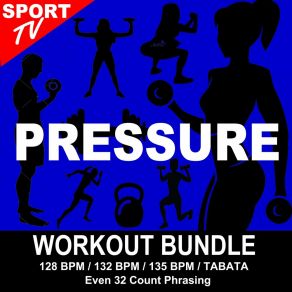 Download track Pressure (Tabata Remix 128 Bpm) Workout ReMix Team