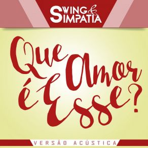 Download track Que Amor É Esse? (Acústica) Simpatia