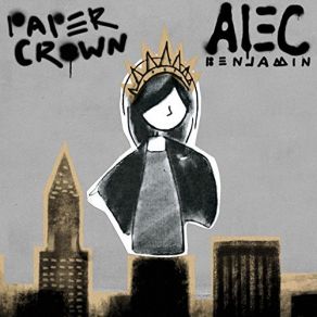 Download track Paper Crown Alec Benjamin