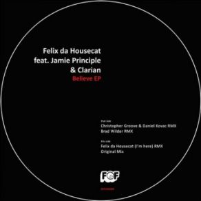 Download track Believe (Brad Wilder Remix) Felix Da Housecat, Jamie Principle