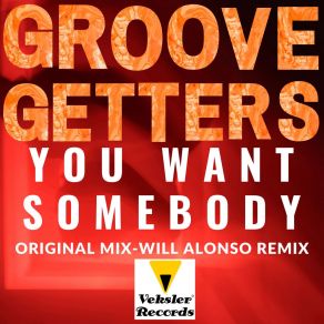 Download track You Want Somebody (Will Alonso Remix) GroovegettersWill Alonso