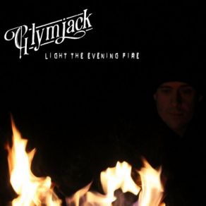 Download track Light The Evening Fire Glymjack