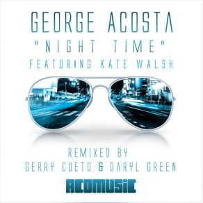 Download track Nite Time (Dan Baseley Remix) George Acosta