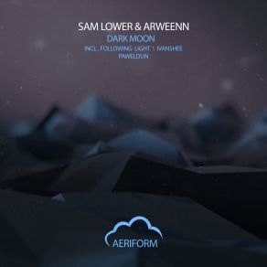 Download track Dark Moon (Following Light Remix) Sam Lower, Arweenn