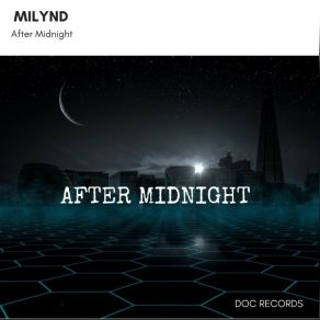 Download track After Midnight (Original Mix) Milynd