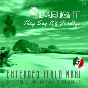 Download track They Say It's Goodbye (Extended Instr. Tropical Mix) Limelight