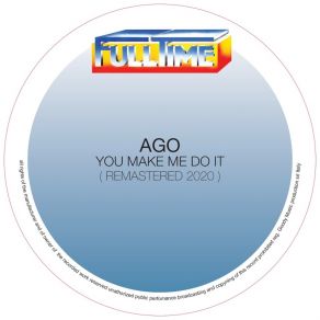 Download track You Make Me Do It (U. S. A. Remix Extended) Ago