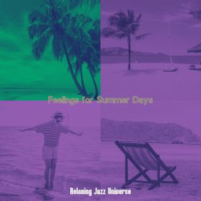 Download track Exquisite Backdrops For Summer Time Relaxing Jazz Universe