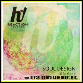 Download track I'll Be Good (Blackliquid's Late Night Mix) Soul DesignBlackliquid