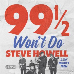 Download track 99 1-2 Mighty Men, Steve Howell