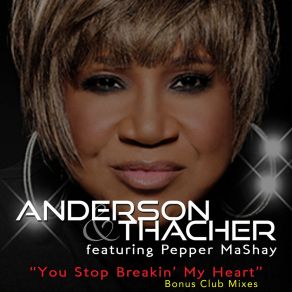 Download track You Stop Breakin' My Heart (Giuseppe D. & Kc Anderson Dub) Thacher