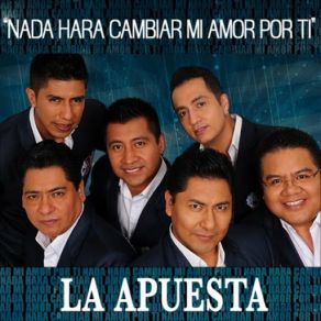 Download track Nada Hará Cambiar Mi Amor Por Ti La Apuesta