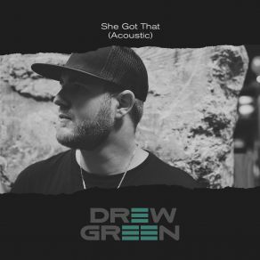 Download track She Got That Acoustic Drew Green