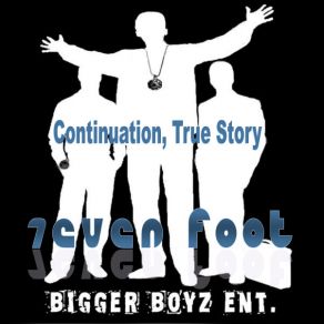 Download track Continuation, True Story 7even Foot