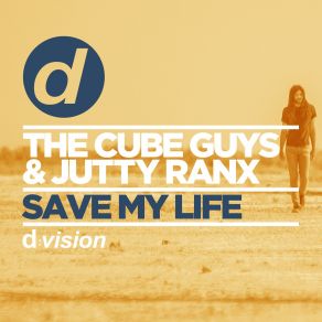 Download track Save My Life (Original Mix) The Cube Guys, Jutty Ranx