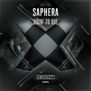 Download track Goin' To Die (Original Mix) Saphera