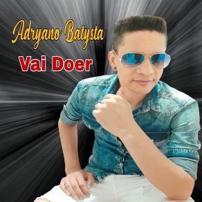 Download track Vai Doer Adryano Batysta