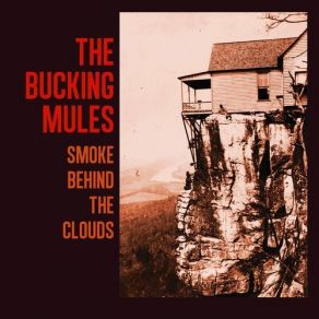 Download track Smoke Behind The Clouds The Bucking Mules