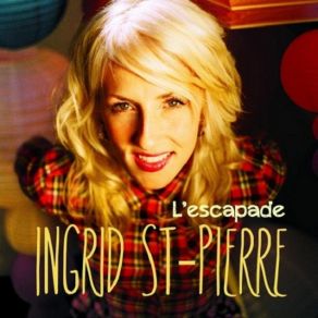 Download track La Courte Échelle Ingrid St - Pierre