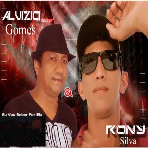 Download track Eu Vou Beber Por Ela Rony Silva