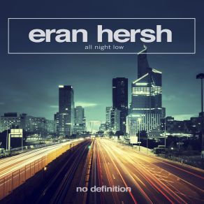 Download track All Night Low (Extended Mix) Eran Hersh