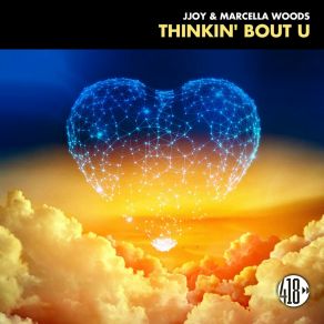 Download track Thinkin' Bout U J Joy