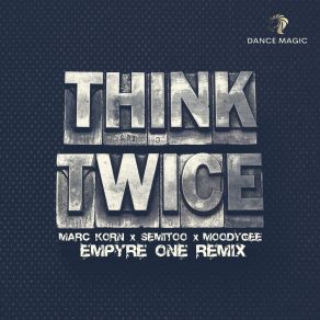 Download track Think Twice (Empyre One Remix Extended) Moodygee