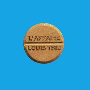 Download track Le Coup Du Siècle L'Affaire Louis Trio