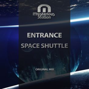 Download track Space Shuttle (Original Mix) Entrance