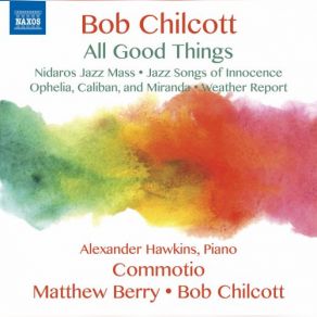 Download track Jazz Songs Of Innocence: II. The Lamb Matthew Berry, Bob Chilcott, Commotio, Alexander Hawkins