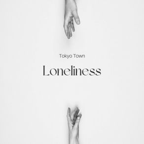 Download track Loneliness Tokyo Town