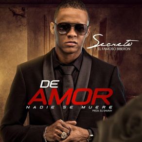 Download track De Amor Nadie Se Muere Secreto El Famoso Biberon